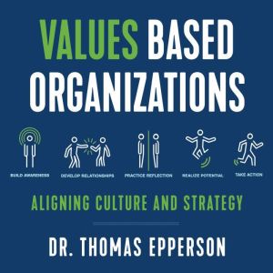 Values Based Organizations, Dr. Thomas Epperson