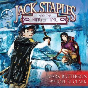 Jack Staples and the Ring of Time, Mark Batterson