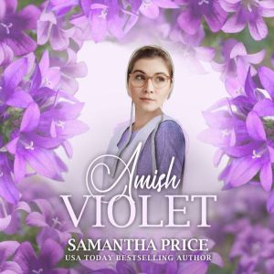 Amish Violet, Samantha Price