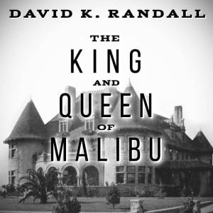 The King and Queen of Malibu, David K. Randall