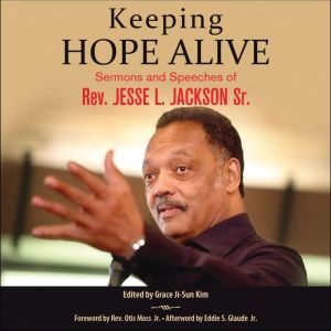 Keeping Hope Alive, Rev. Jesse L. Jackson, Sr.