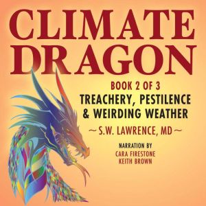Climate Dragon: Treachery, Pestilence & Weirding Weather