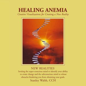 Healing Anemia, Stanley Walsh