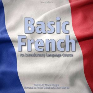 Basic French: An Introductory Language Course