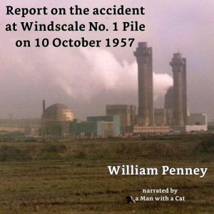 Report on the accident at Windscale N..., William Penney