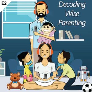 Decoding Wise Parenting  II, Jay Makwana