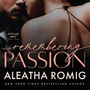 Remembering Passion, Aleatha Romig
