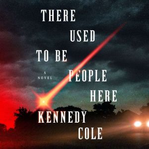 There Used to Be People Here, Kennedy Cole