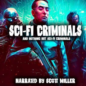 SciFi Criminals and Nothing But Sci..., Ray Bradbury