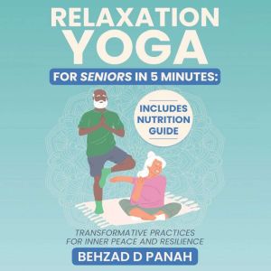 Relaxation Yoga for Seniors in 5 Minu..., Behzad D Panah