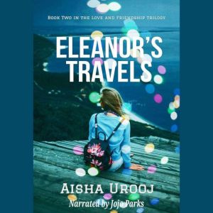 Eleanors Travels, Aisha Urooj