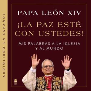 La paz este con ustedes!, Papa Leon XIV