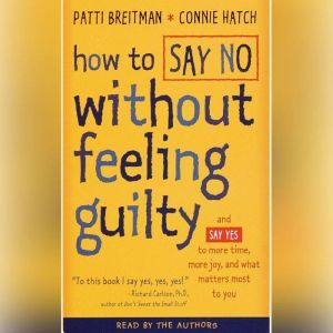 How to Say No Without Feeling Guilty, Patti Breitman