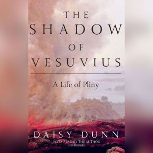 The Shadow of Vesuvius, Daisy Dunn