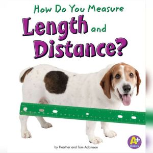How Do You Measure Length and Distanc..., Thomas K. Adamson