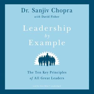 Leadership by Example, Sanjiv Chopra