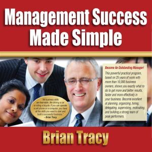 Management Success Made Simple, Brian Tracy