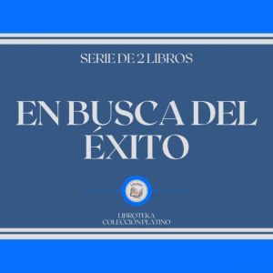 En Busca del xito (Serie de  2 Libros)