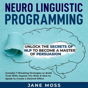 Neuro Linguistic Programming Unlock ..., Jane Moss