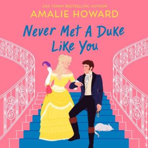 Never Met a Duke Like You, Amalie Howard