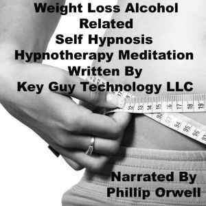 Weight Loss Alcohol Related Self Hypn..., Key Guy Technology LLC