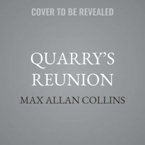 Quarrys Reunion, Max Allan Collins