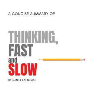 Summary of Thinking, Fast and Slow, Anton Gavrailov
