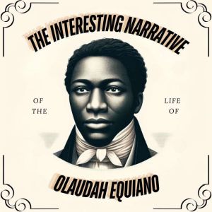The Interesting Narrative of the Life..., Olaudah Equiano