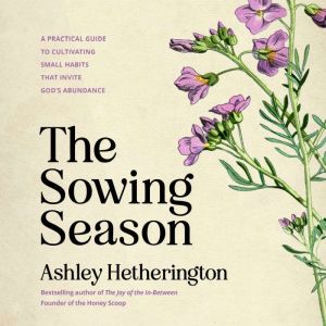 The Sowing Season, Ashley Hetherington