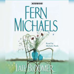 Late Bloomer, Fern Michaels