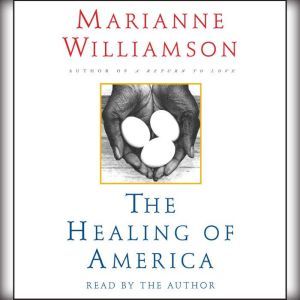 The Healing of America, Marianne Williamson