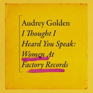 I Thought I Heard You Speak, Audrey Golden