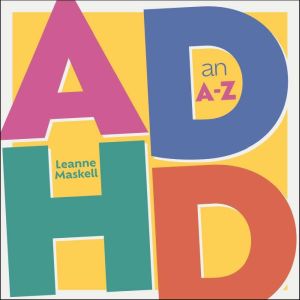 ADHD an AZ, Leanne Maskell