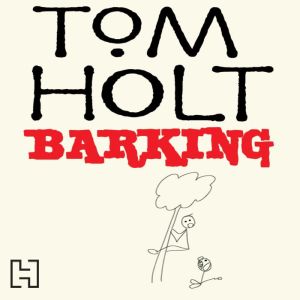 Barking, Tom Holt