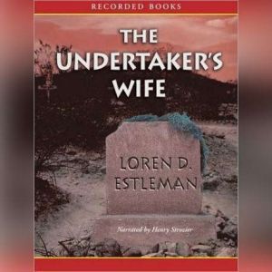 The Undertakers Wife, Loren Estleman