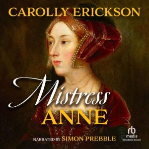 Mistress Anne, Carolly Erickson