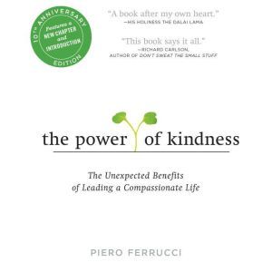 The Power of Kindness 10th Anniversar..., Piero Ferrucci