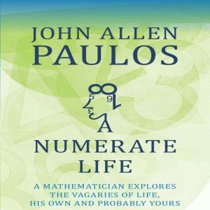A Numerate Life, John Allen Paulos