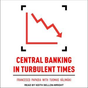 Central Banking in Turbulent Times , Francesco Papadia