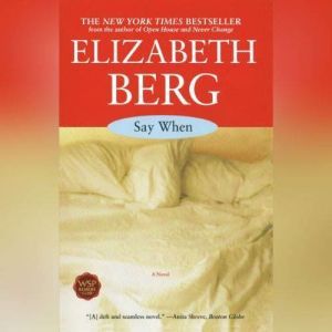 Say When, Elizabeth Berg