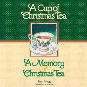 A Cup of Christmas Tea and A Memory o..., Tom Hegg