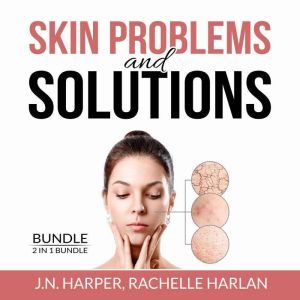 Skin Problems and Solutions Bundle 2..., J.N. Harper