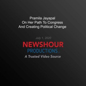 Pramila Jayapal On Her Path To Congre..., PBS NewsHour