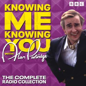 Knowing Me, Knowing You with Alan Partridge: BBC Radio 4 comedy
