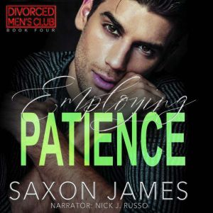 Employing Patience, Saxon James