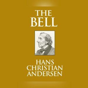 Bell, The, Hans Christian Andersen