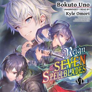 Reign of the Seven Spellblades, Vol. ..., Bokuto Uno