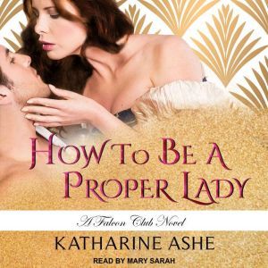 How to Be a Proper Lady, Katharine Ashe