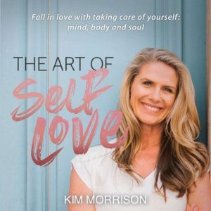 The Art of Self Love, Kim Morrison