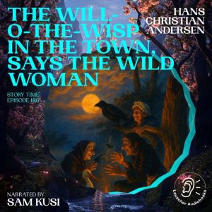 The WillotheWisp in the Town, Says..., Hans Christian Andersen